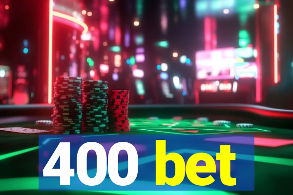 400 bet